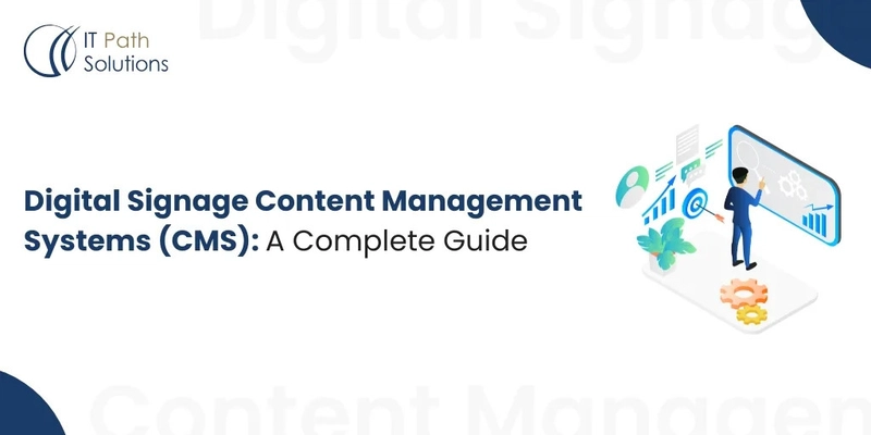 Understanding Digital Signage Content Management Systems (CMS): A Complete Guide
