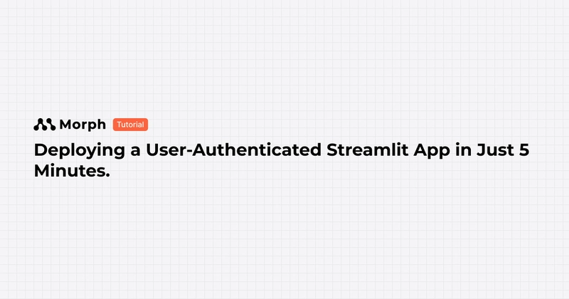Tutorial: Deploying a User-Authenticated Streamlit App in Just 5 Minutes.