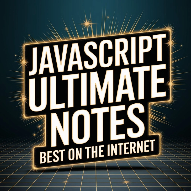 🚀 JavaScript Ultimate Notes: A Gift to the Developer Community! 🌍