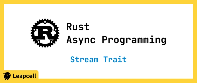 Rust Async Programming: Stream Trait