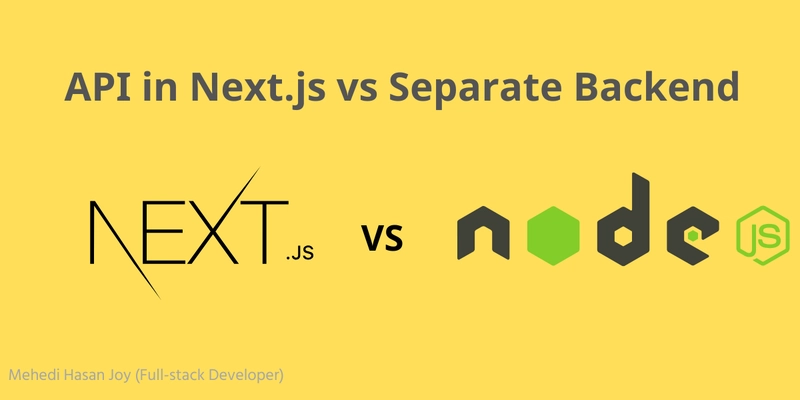 Best Practice: API in Next.js vs. Separate Backend