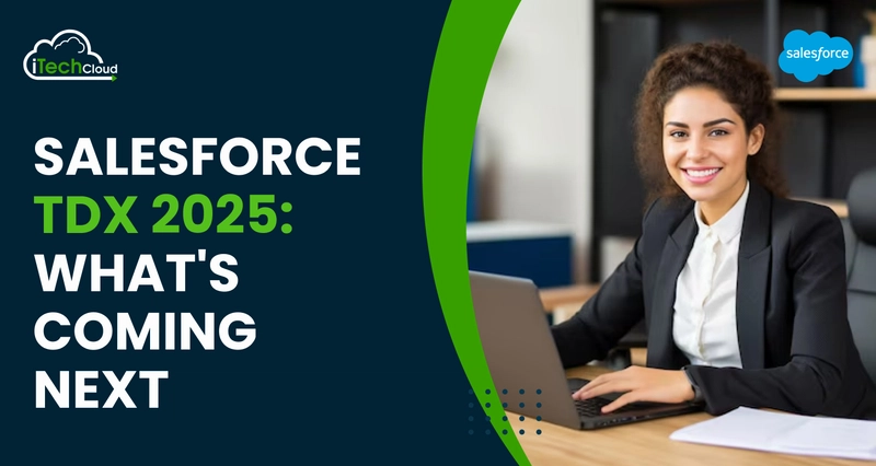 Salesforce TDX 2025: What’s Coming Next