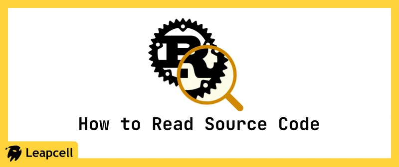 A Simple Guide to Read Rust Source Code Effectively