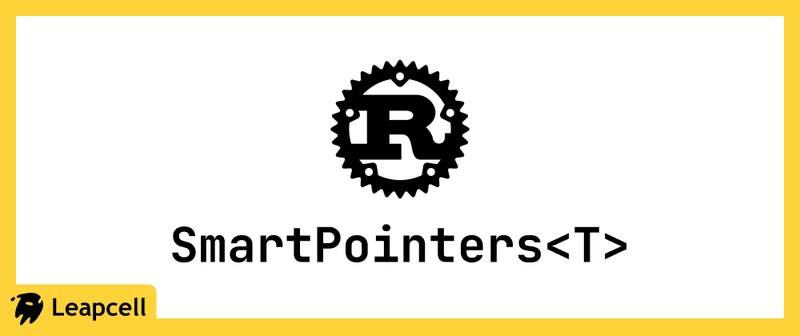 Rust Smart Pointers Explained: Ownership, Memory, and Safety