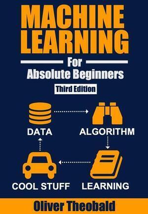 Machine Learning for Absolute Beginners