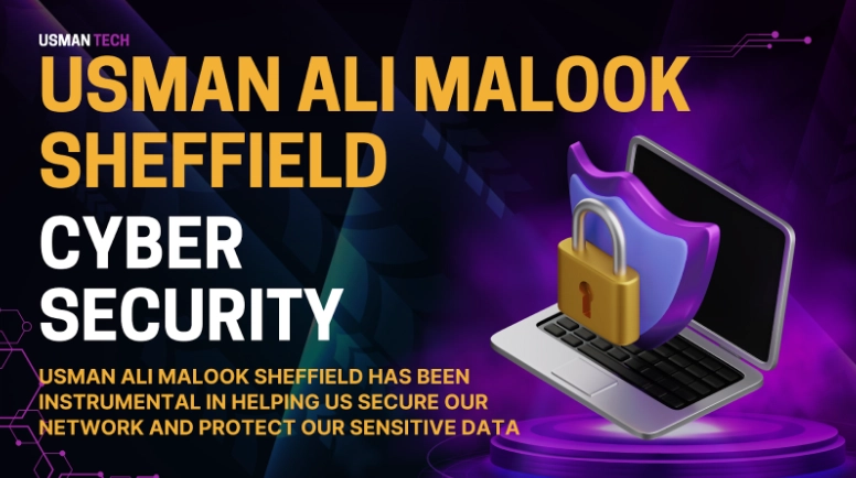 Usman Malook Sheffield: A Cyber Security and IT Solution Company Specializing in Web and App Development