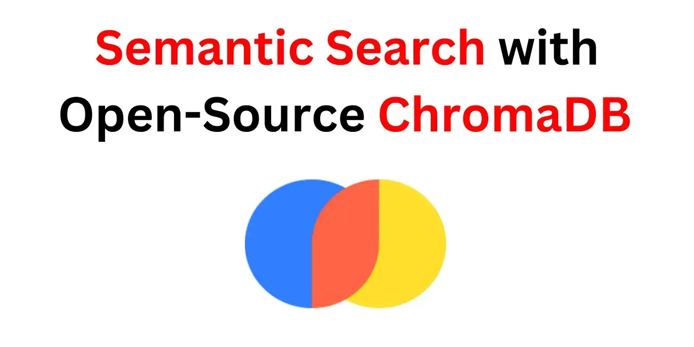 Semantic Search with Open-Source ChromaDB