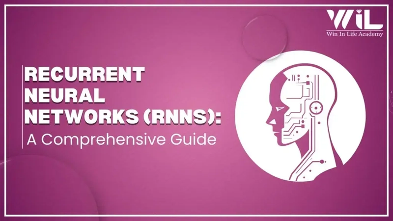 Recurrent Neural Networks (RNNs): A Comprehensive Guide