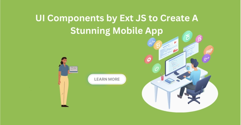 How Ext JS UI Components Drive Efficiency in Enterprise Software Development?