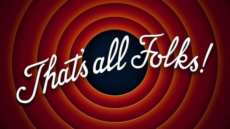That's all folks