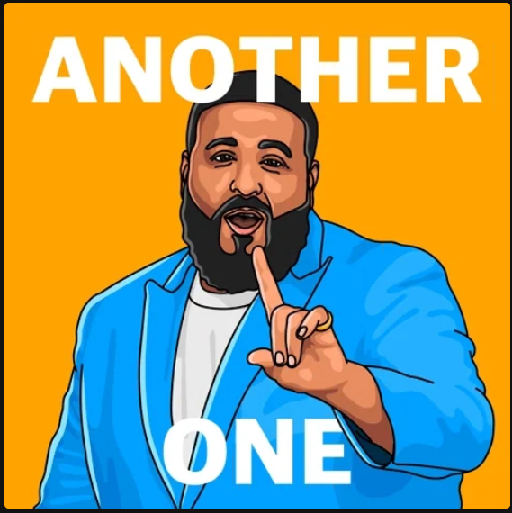 DJ Khalid Another One Meme
