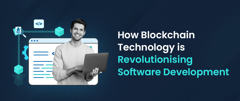 Impact of Blockchain Technology in Transforming Software Development